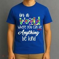 In A World Where You Can Be Anything Be Kind Autism Awareness T-Shirt thumb 3