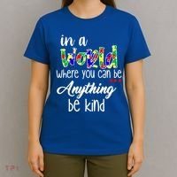 In A World Where You Can Be Anything Be Kind Autism Awareness T-Shirt thumb 4