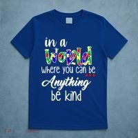 In A World Where You Can Be Anything Be Kind Autism Awareness T-Shirt thumb 5