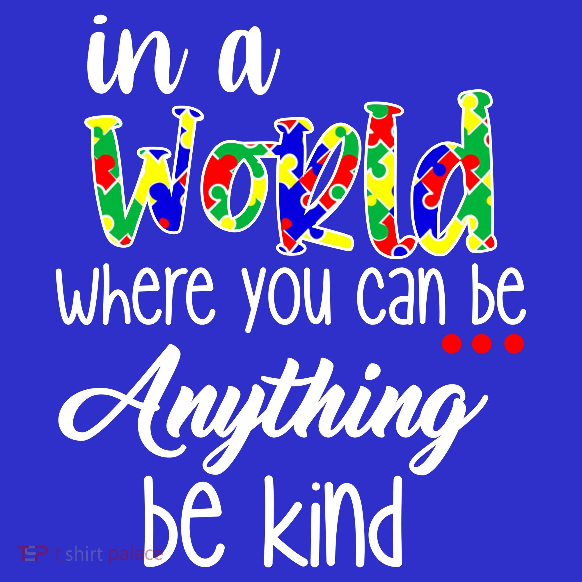 In A World Where You Can Be Anything Be Kind Autism Awareness Women's Tank Top