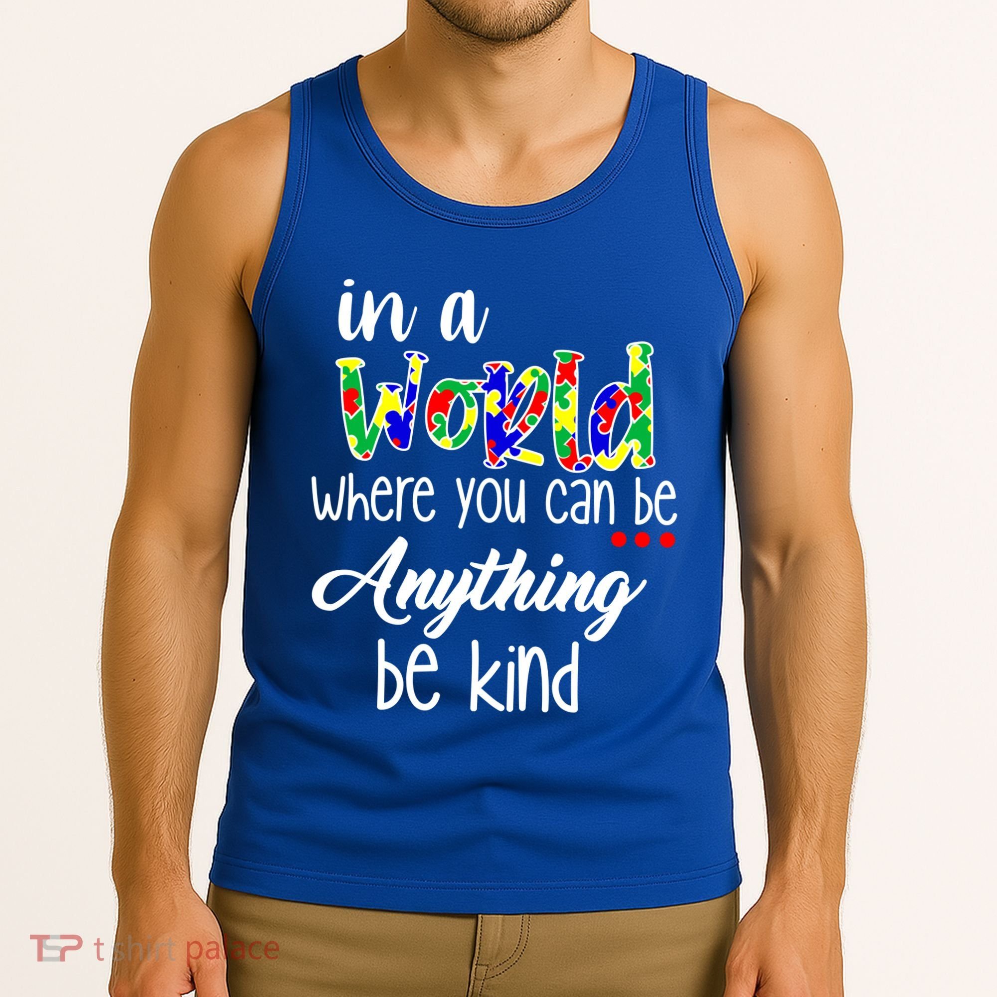 In A World Where You Can Be Anything Be Kind Autism Awareness Tank Top