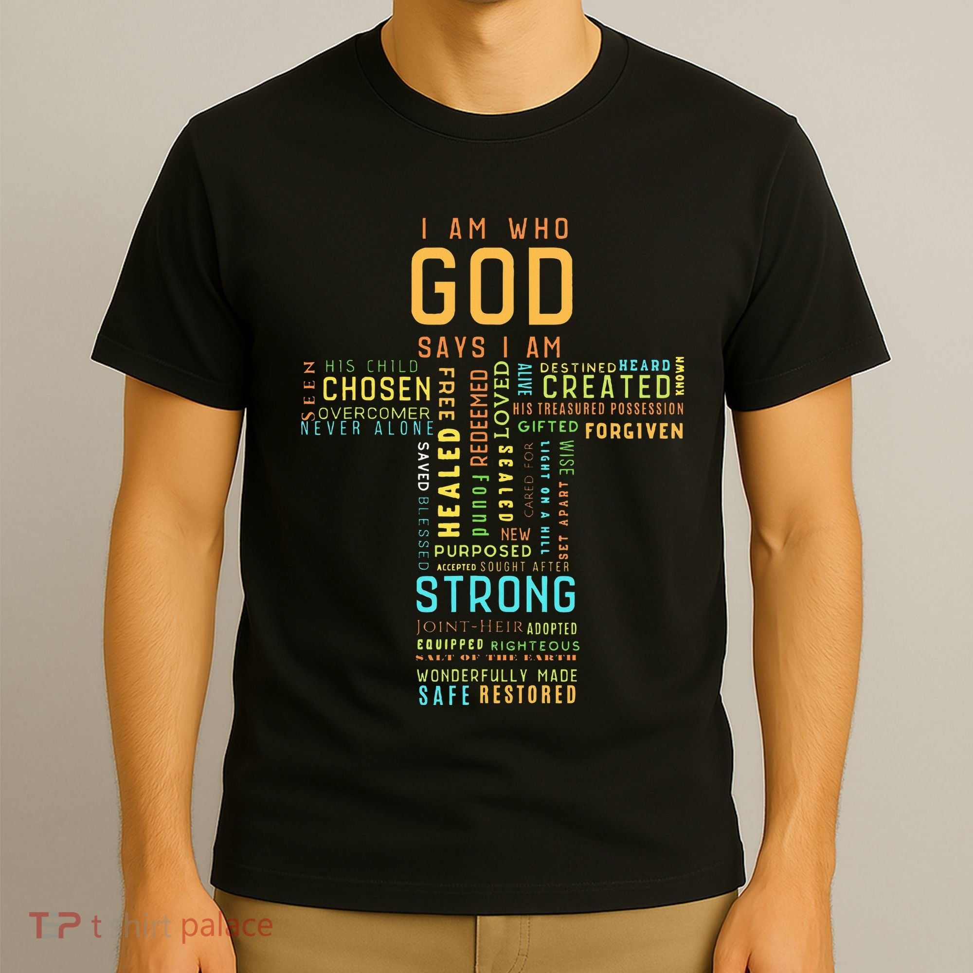 I Am Who God Says I Am Christian Faith Religious T-Shirt