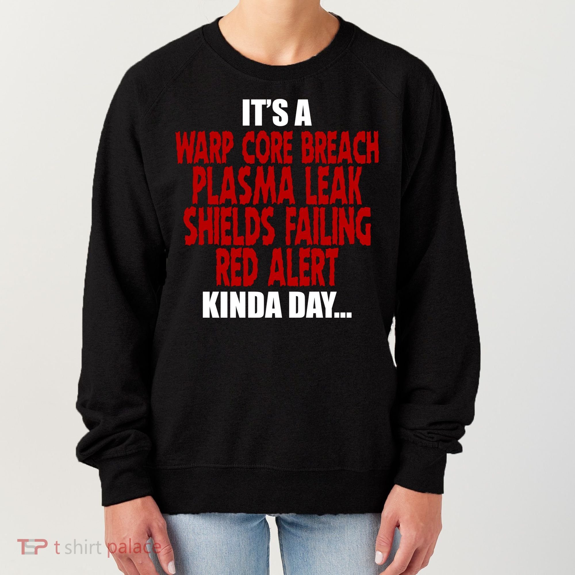 It's A Warp Core Plasma Leak Shield Funny Meme Women's Sweatshirt