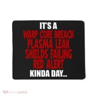 It's A Warp Core Plasma Leak Shield Funny Meme Mousepad thumb 0