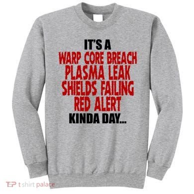 It's A Warp Core Plasma Leak Shield Funny Meme Sweatshirt