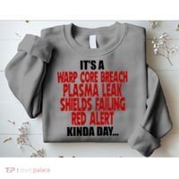 It's A Warp Core Plasma Leak Shield Funny Meme Sweatshirt thumb 2