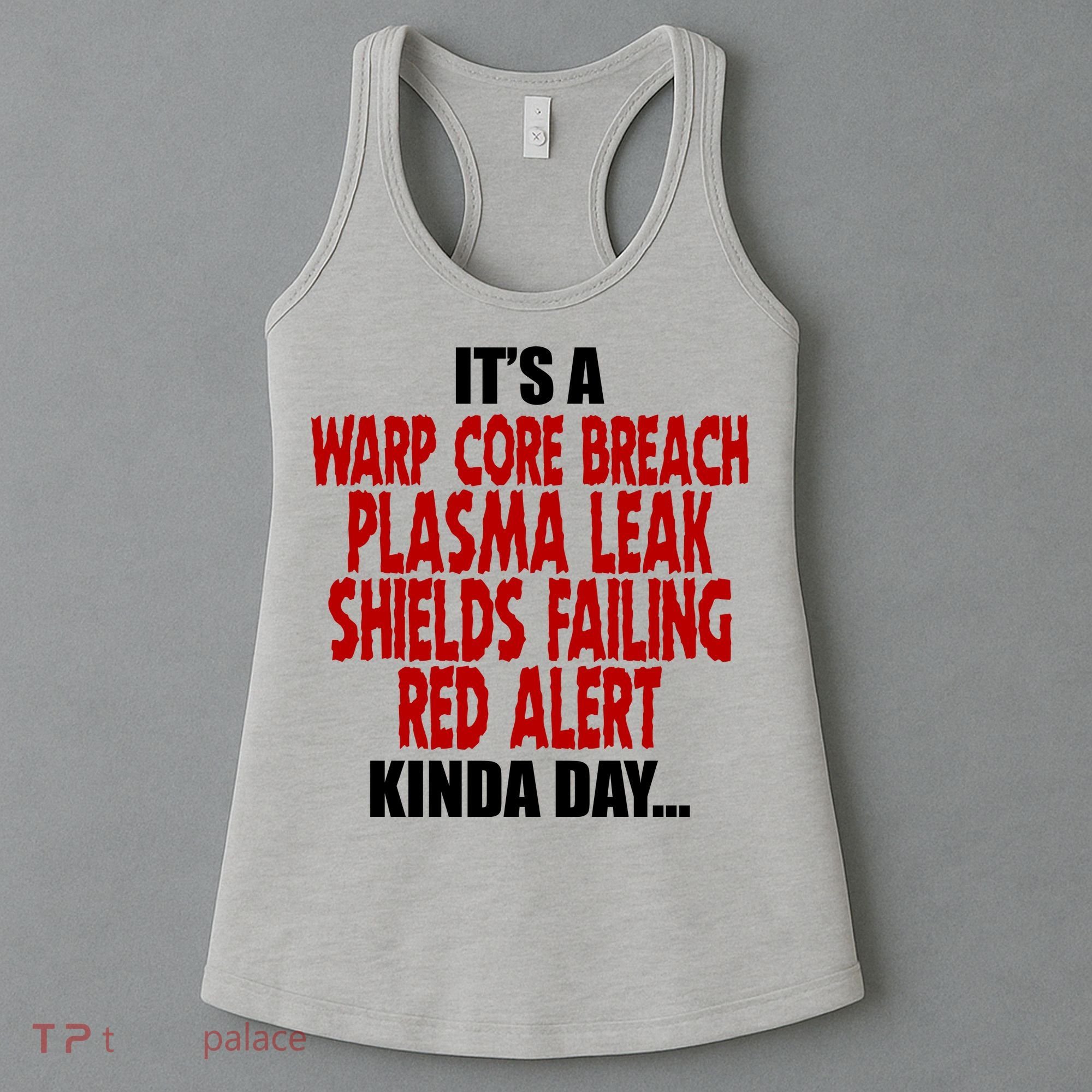 It's A Warp Core Plasma Leak Shield Funny Meme Women's Tank Top