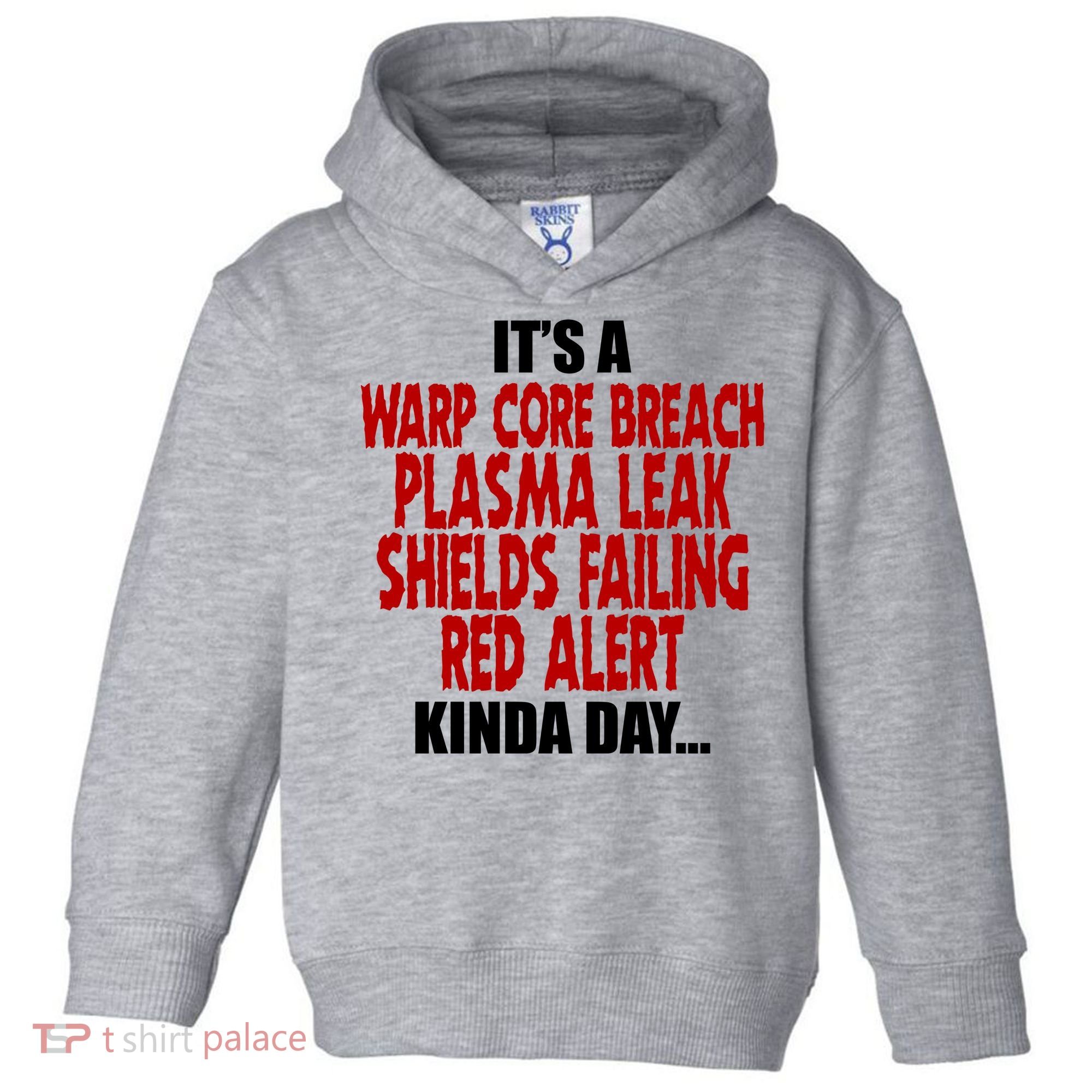 It's A Warp Core Plasma Leak Shield Funny Meme Toddler Hoodie