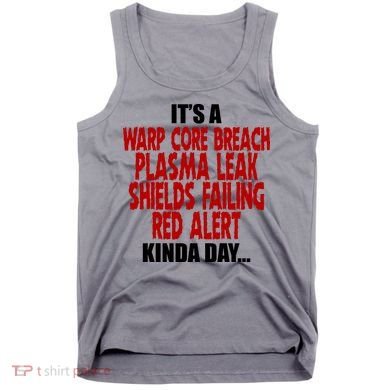 It's A Warp Core Plasma Leak Shield Funny Meme Tank Top