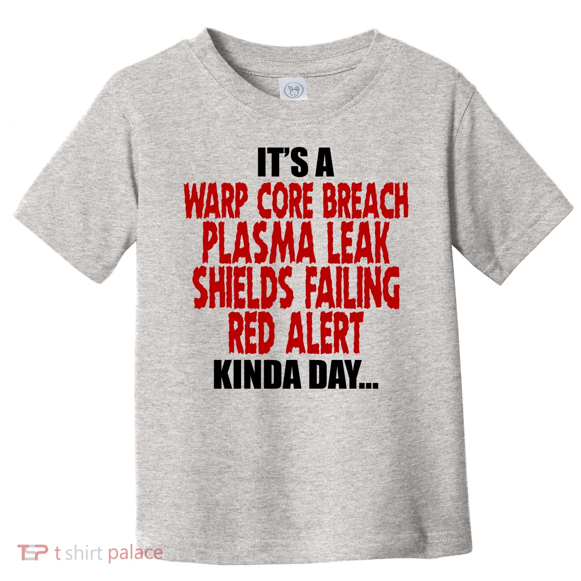It's A Warp Core Plasma Leak Shield Funny Meme Toddler T-Shirt