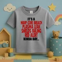 It's A Warp Core Plasma Leak Shield Funny Meme Toddler T-Shirt thumb 3