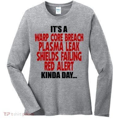 It's A Warp Core Plasma Leak Shield Funny Meme Women's Long Sleeve Shirt