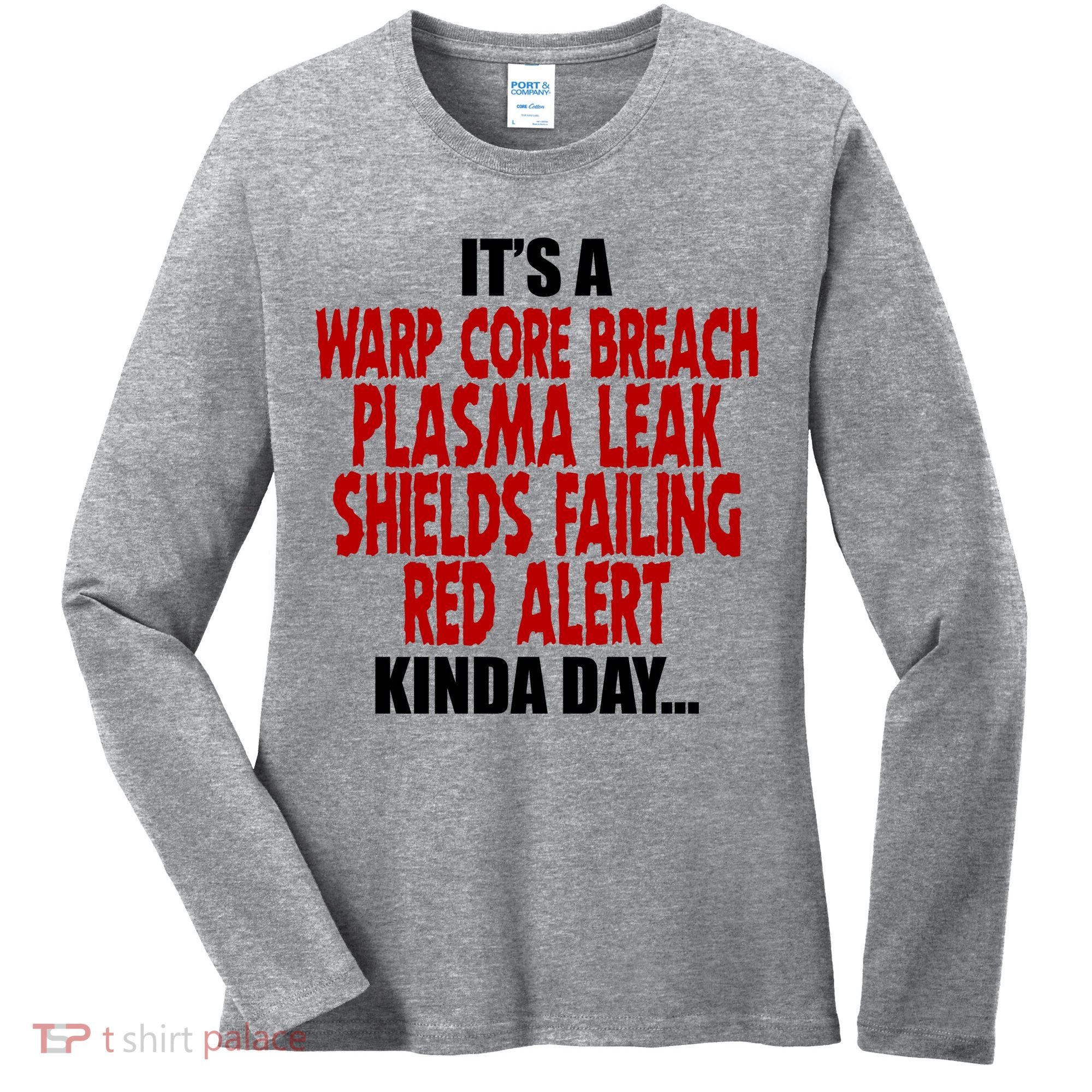 It's A Warp Core Plasma Leak Shield Funny Meme Women's Long Sleeve Shirt