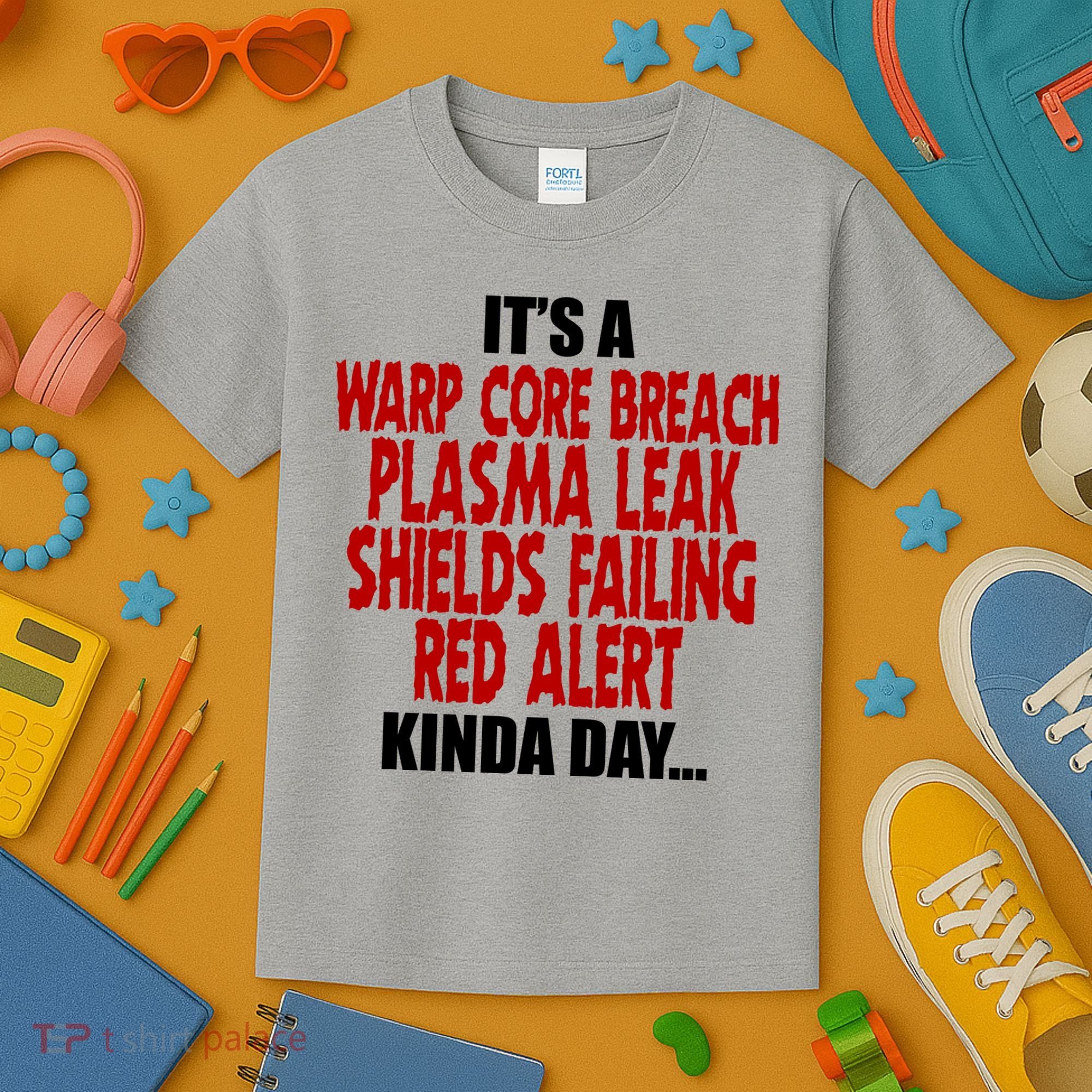 It's A Warp Core Plasma Leak Shield Funny Meme Kids T-Shirt