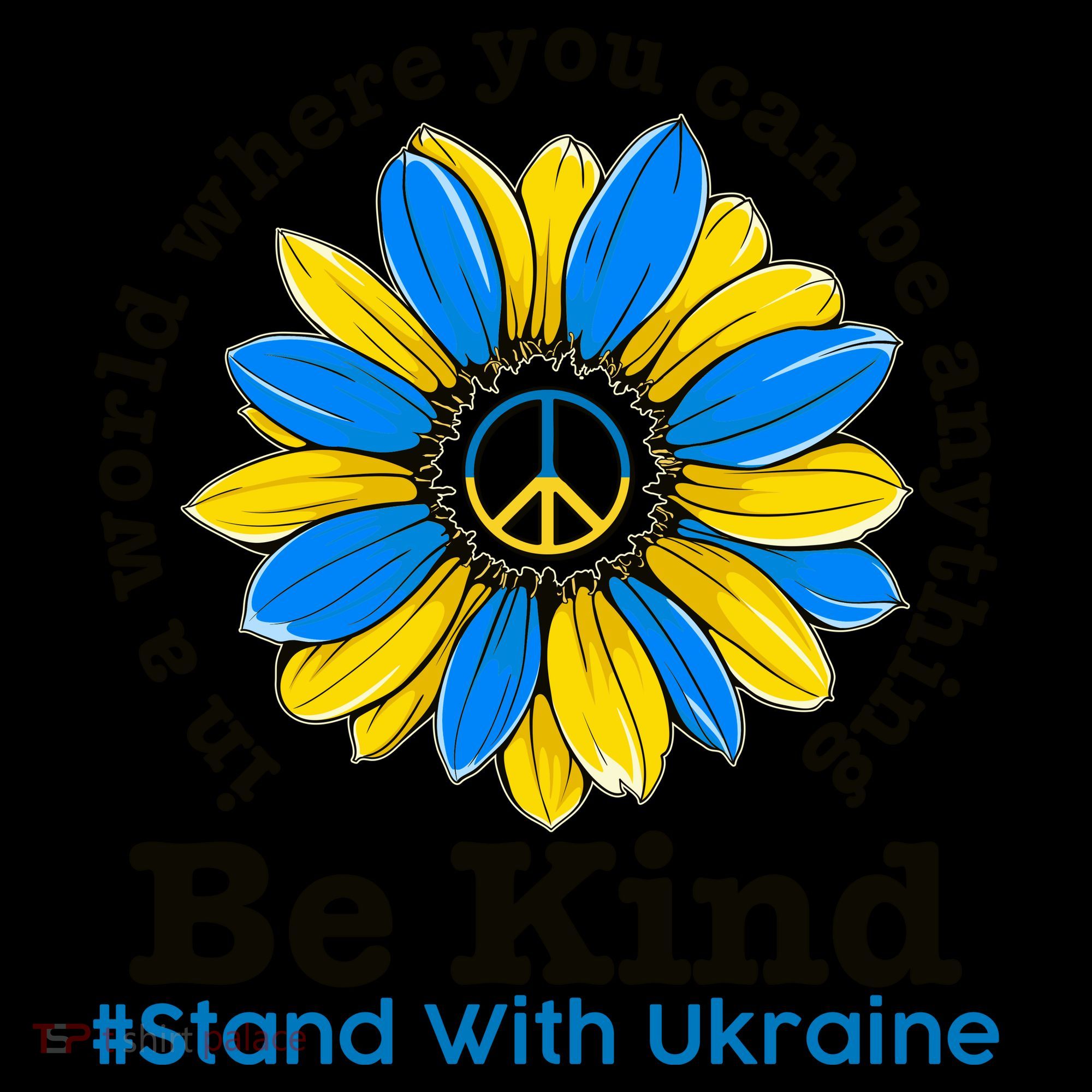 In A World Where You Can Be Anything Be Kind # Stand With Ukraine Coffee Mug