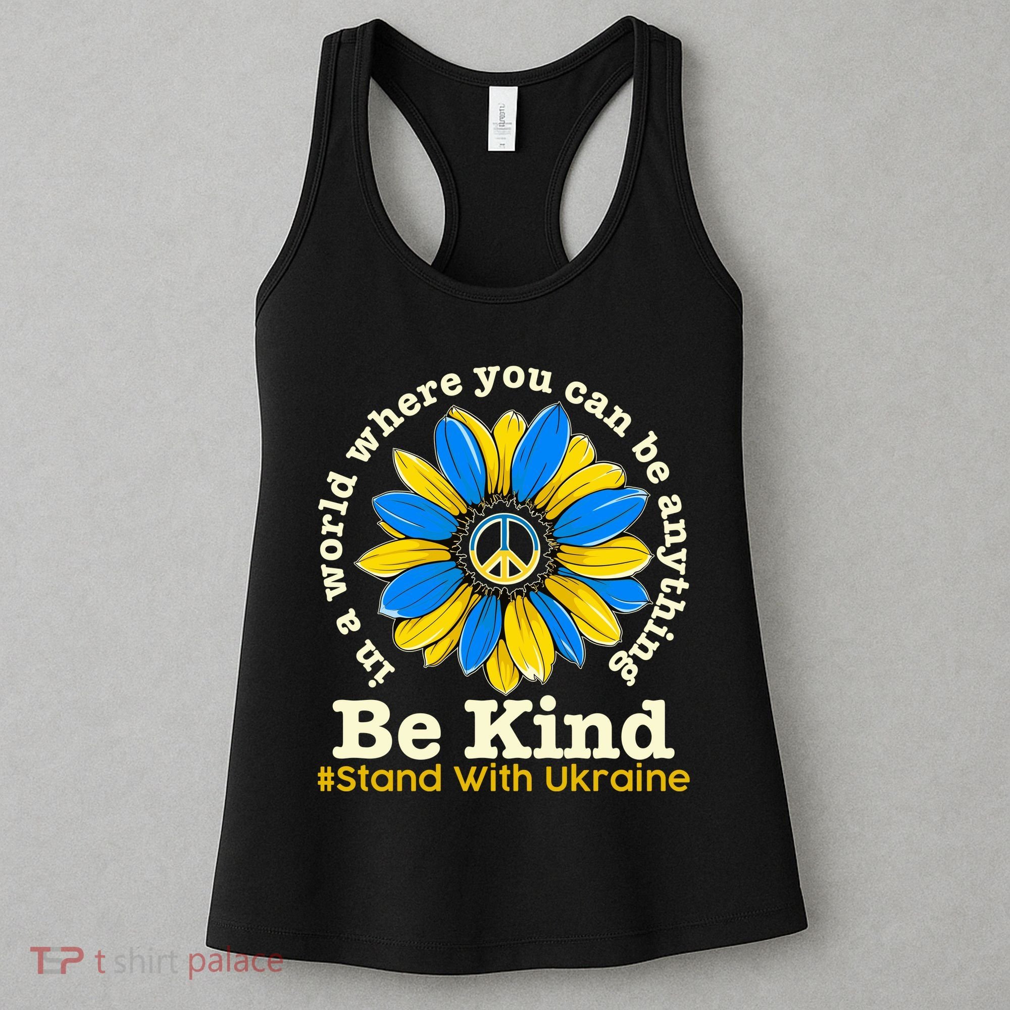 In A World Where You Can Be Anything Be Kind # Stand With Ukraine Women's Tank Top