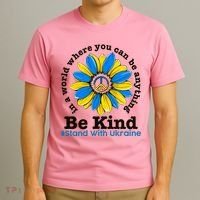 In A World Where You Can Be Anything Be Kind # Stand With Ukraine T-Shirt thumb 3