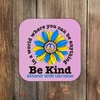 In A World Where You Can Be Anything Be Kind # Stand With Ukraine Coaster thumb 0