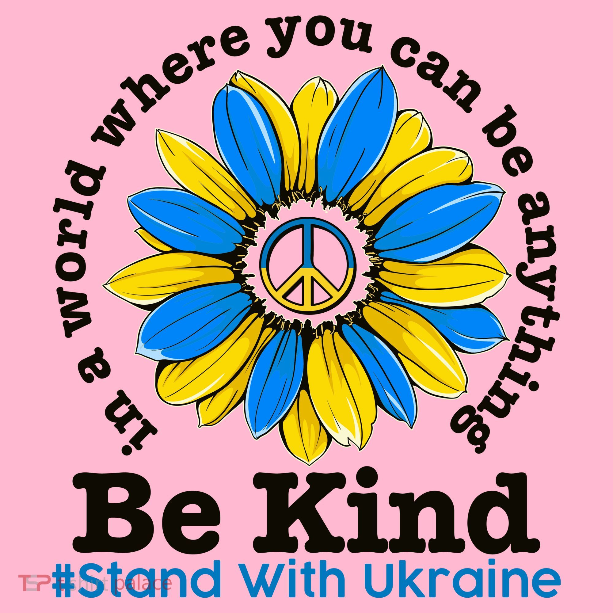 In A World Where You Can Be Anything Be Kind # Stand With Ukraine Coaster