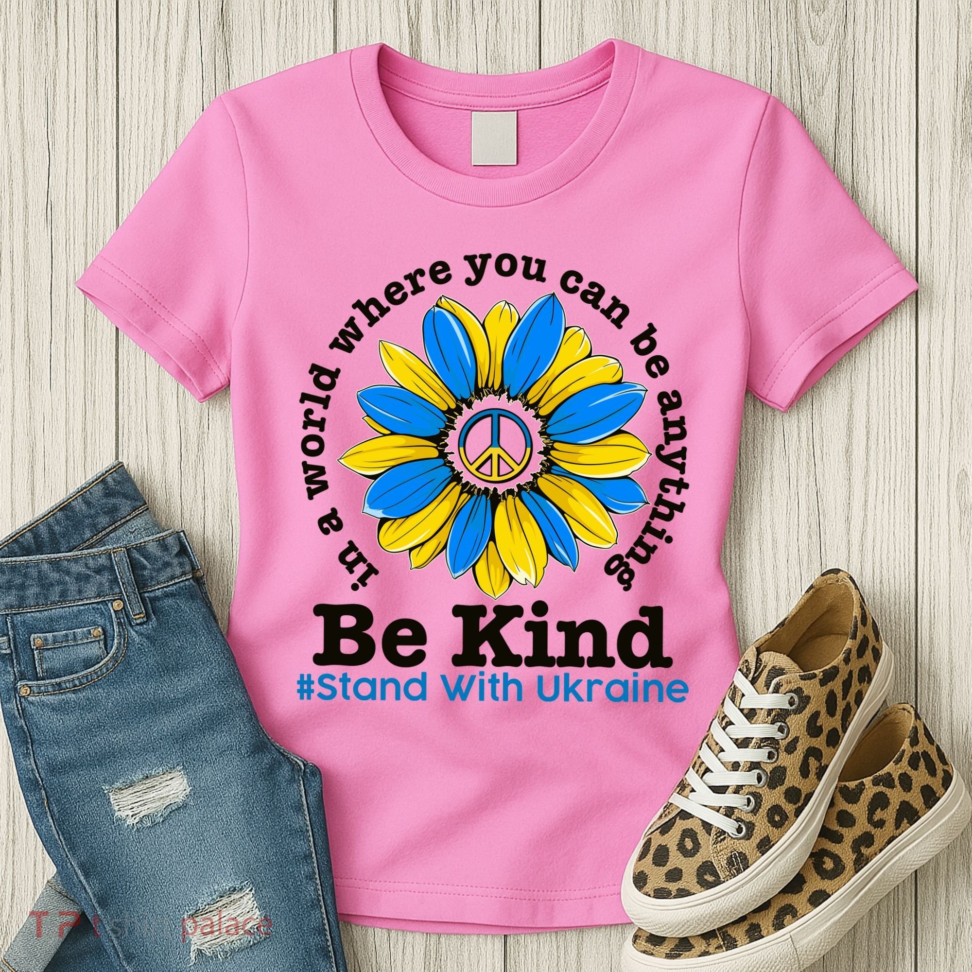 In A World Where You Can Be Anything Be Kind # Stand With Ukraine Women's T-Shirt