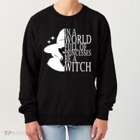 In A World Full Of Princesses Be A Witch Halloween Women's Sweatshirt thumb 0
