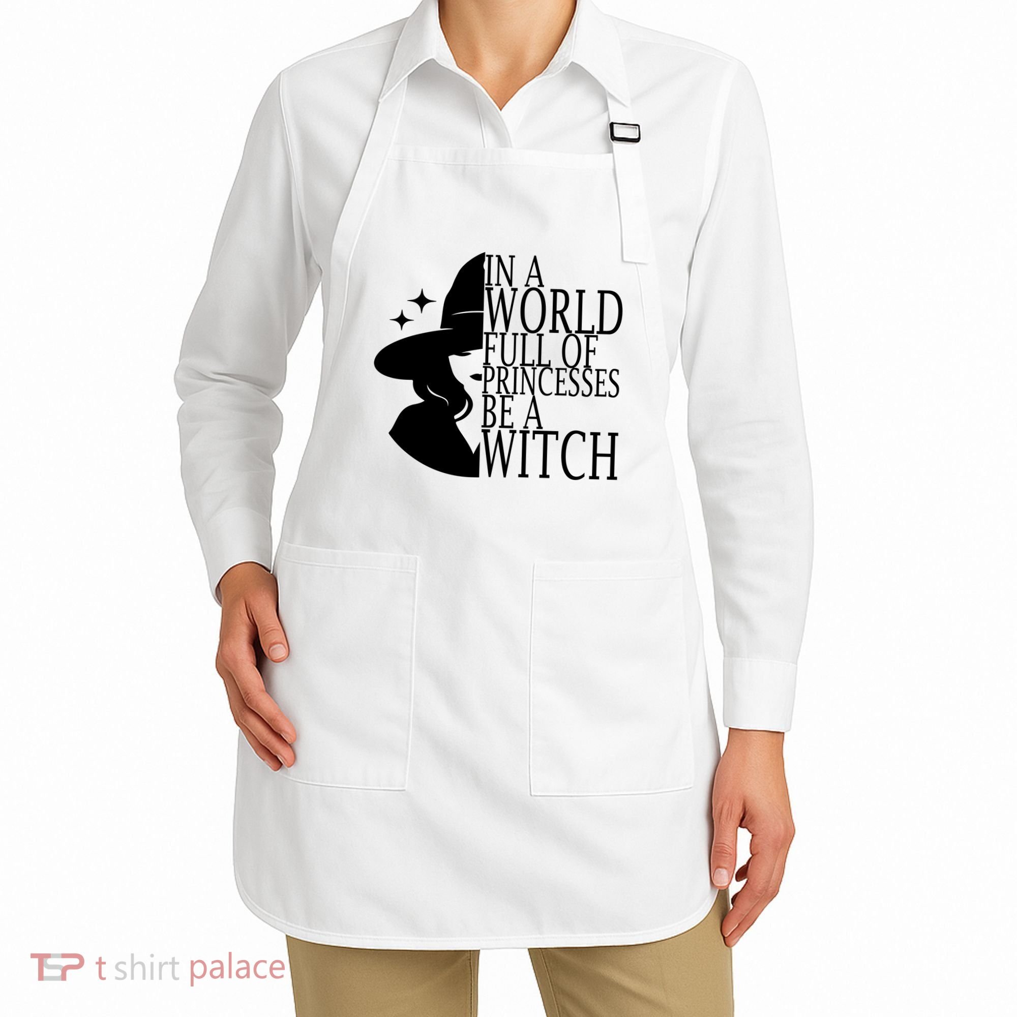 In A World Full Of Princesses Be A Witch Halloween Apron