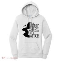 In A World Full Of Princesses Be A Witch Halloween Women's Hoodie thumb 0