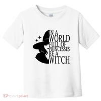 In A World Full Of Princesses Be A Witch Halloween Toddler T-Shirt thumb 0
