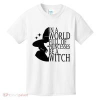 In A World Full Of Princesses Be A Witch Halloween Kids T-Shirt thumb 0
