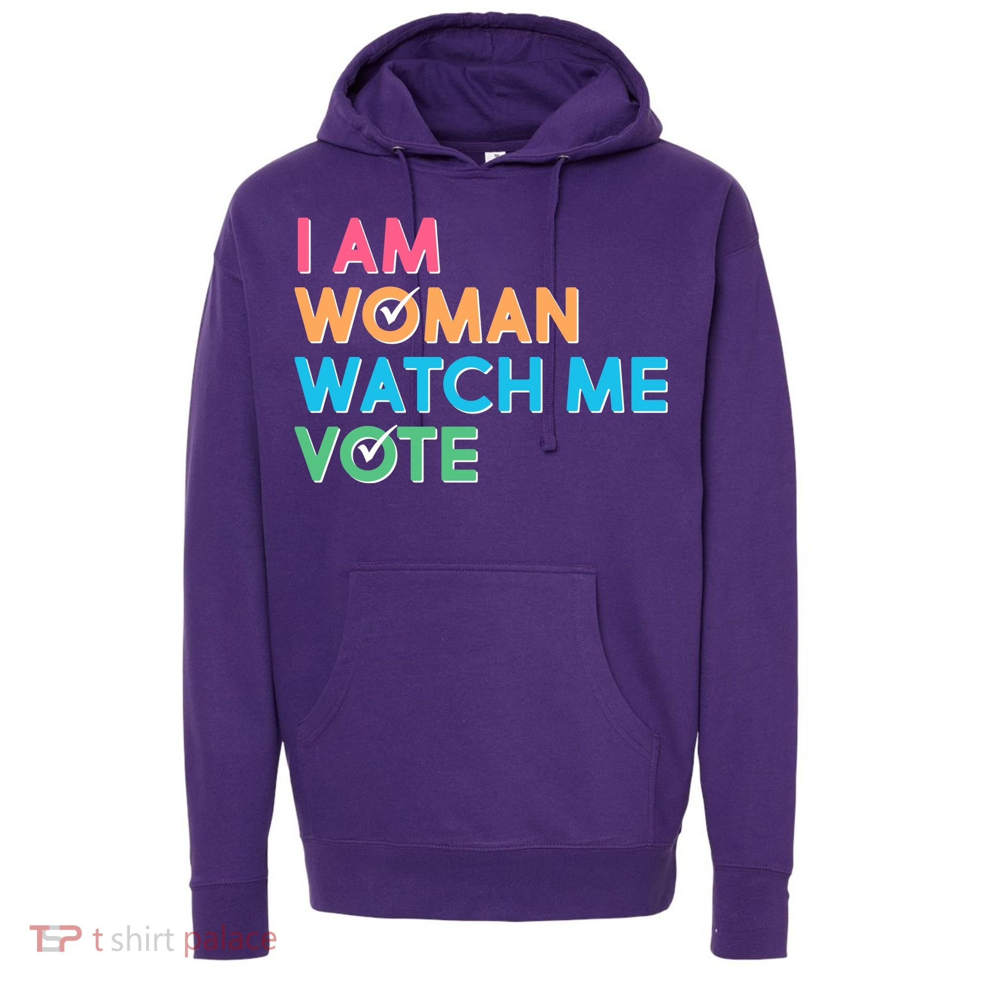 I Am Woman Watch Me Vote Hoodie