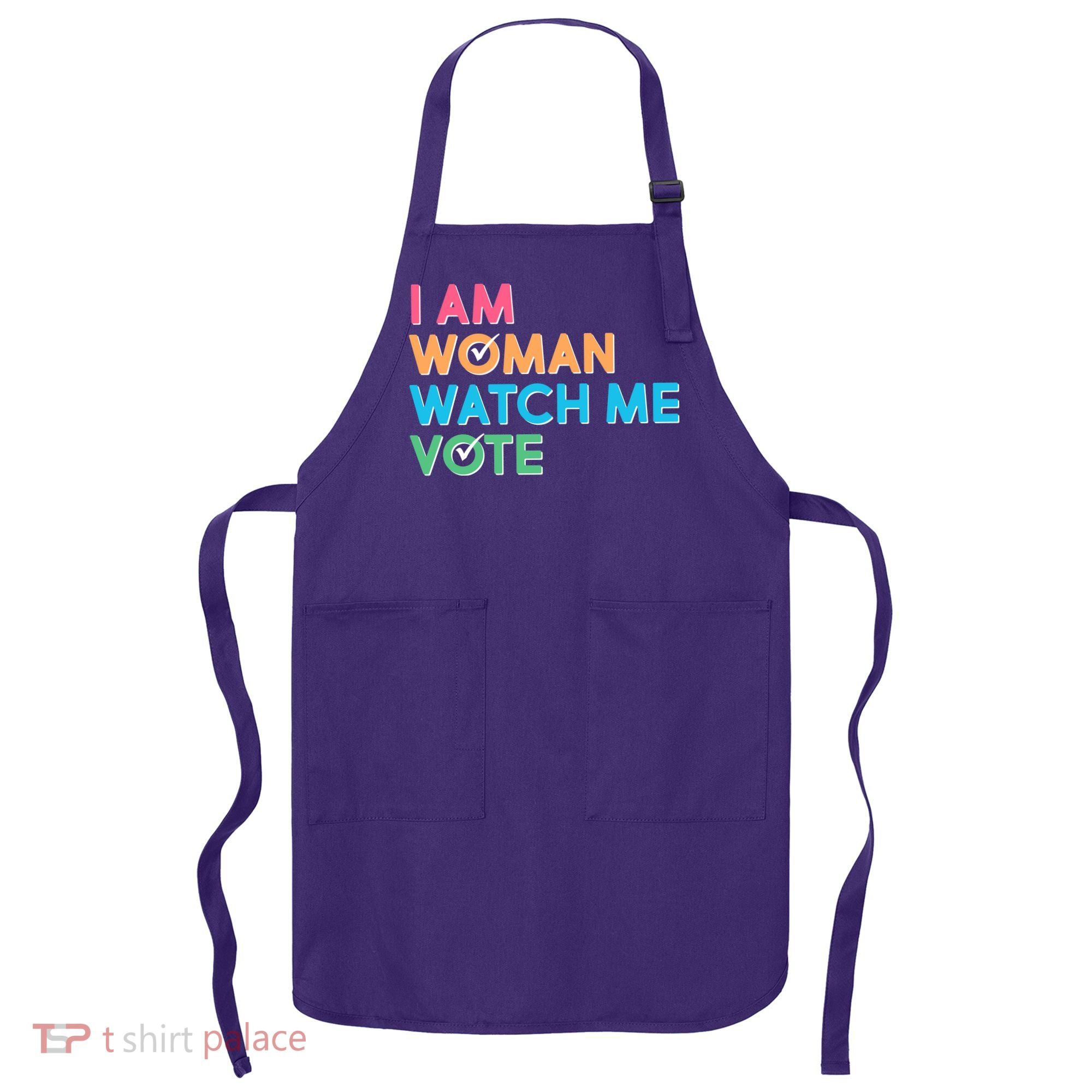 I Am Woman Watch Me Vote Apron