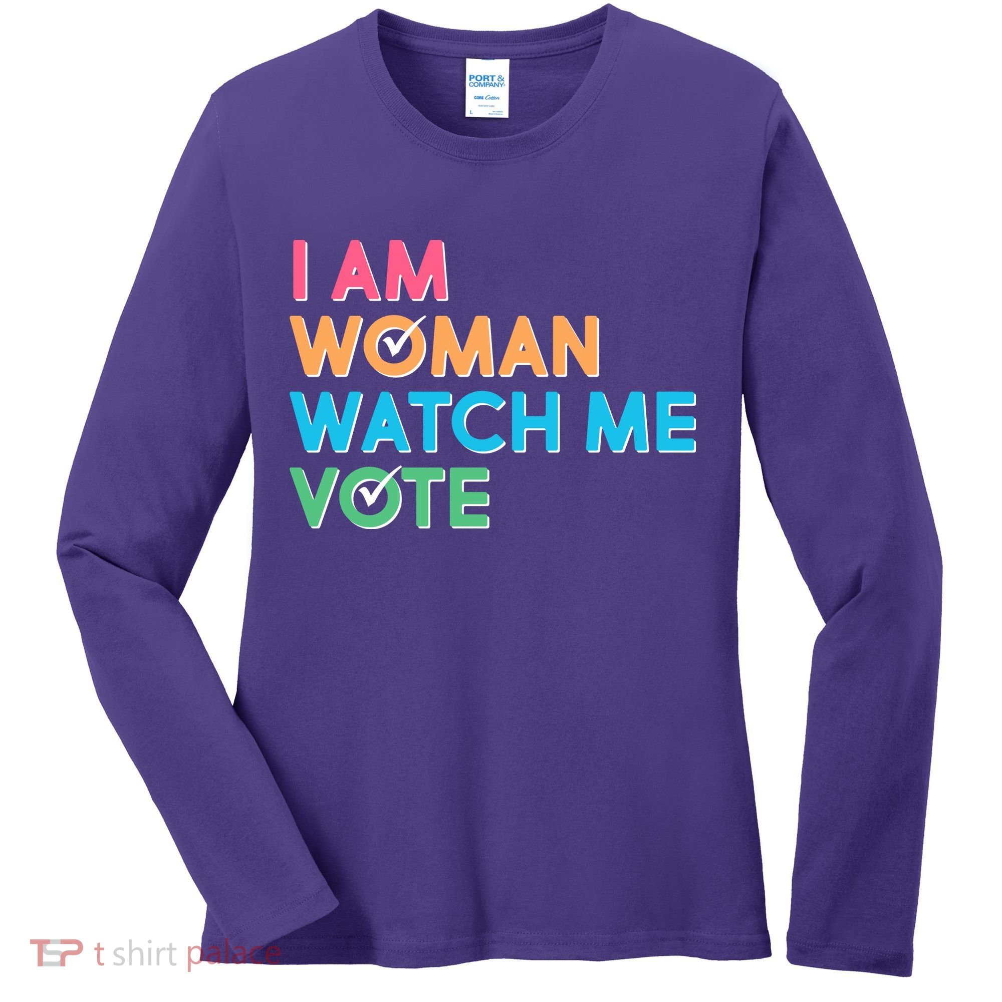 I Am Woman Watch Me Vote Women's Long Sleeve Shirt