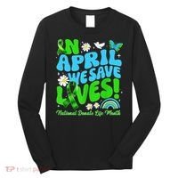 In April We Save Lives Organ Donate Life Month Long Sleeve Shirt thumb 0