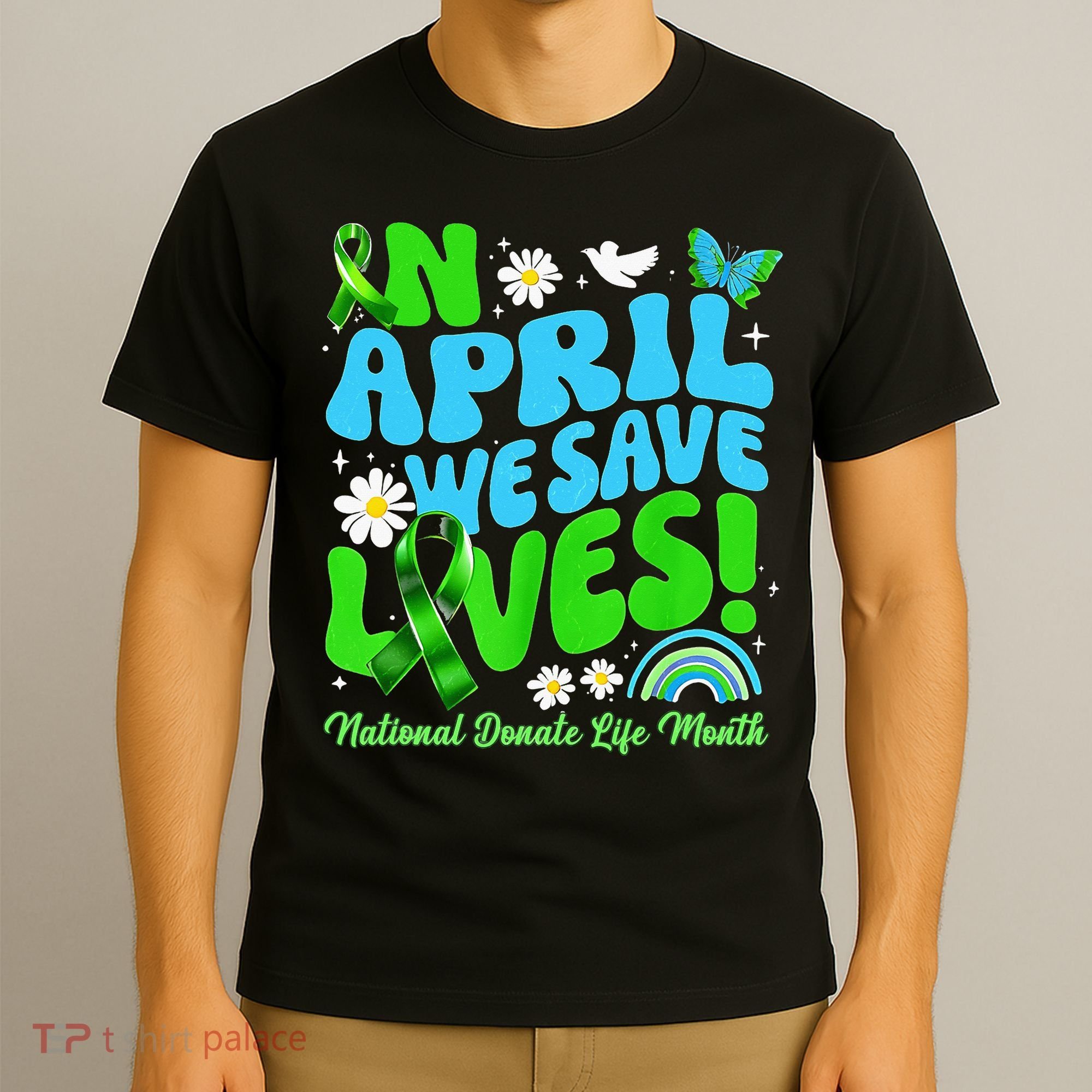 In April We Save Lives Organ Donate Life Month T-Shirt