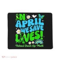 In April We Save Lives Organ Donate Life Month Mousepad thumb 0
