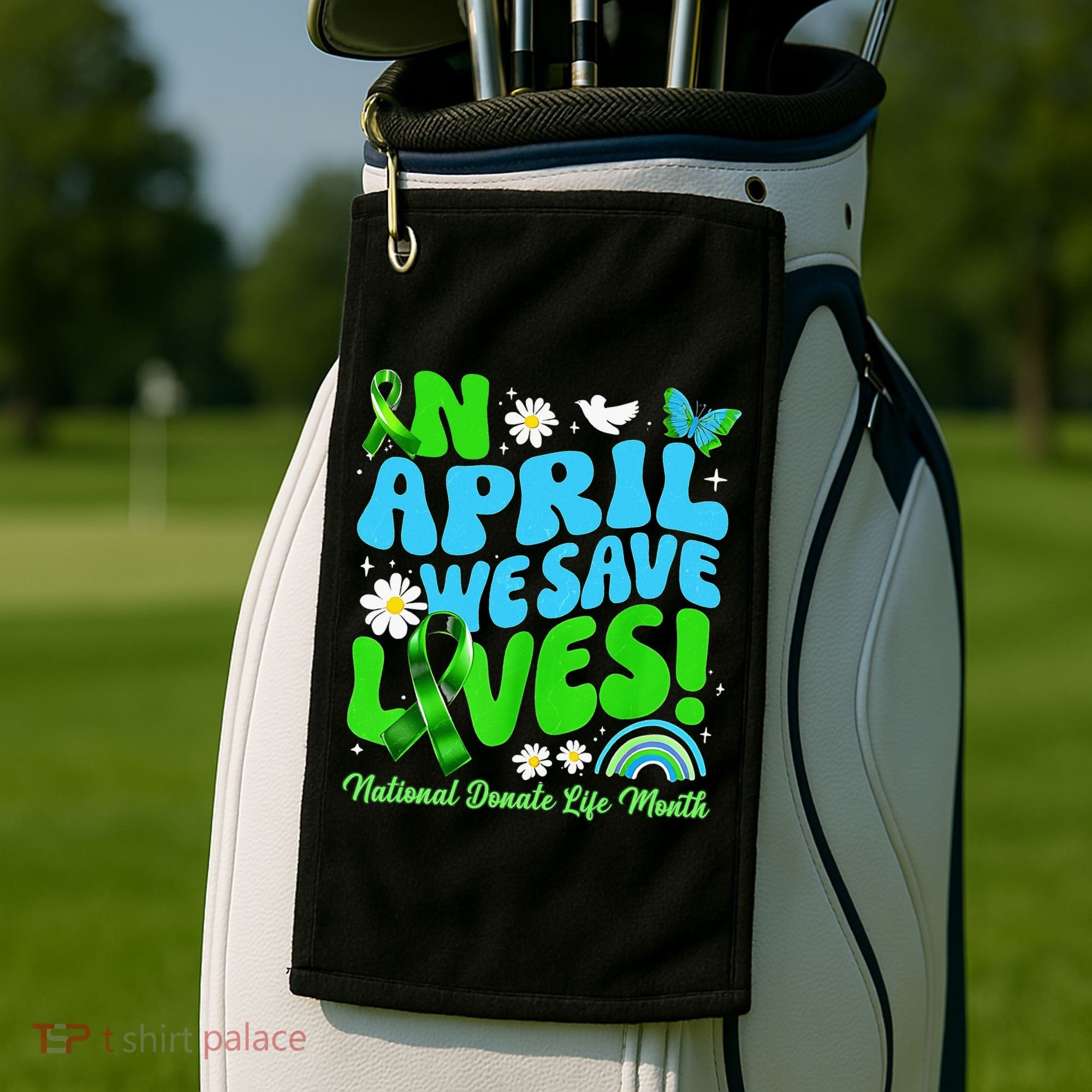 In April We Save Lives Organ Donate Life Month Golf Towel