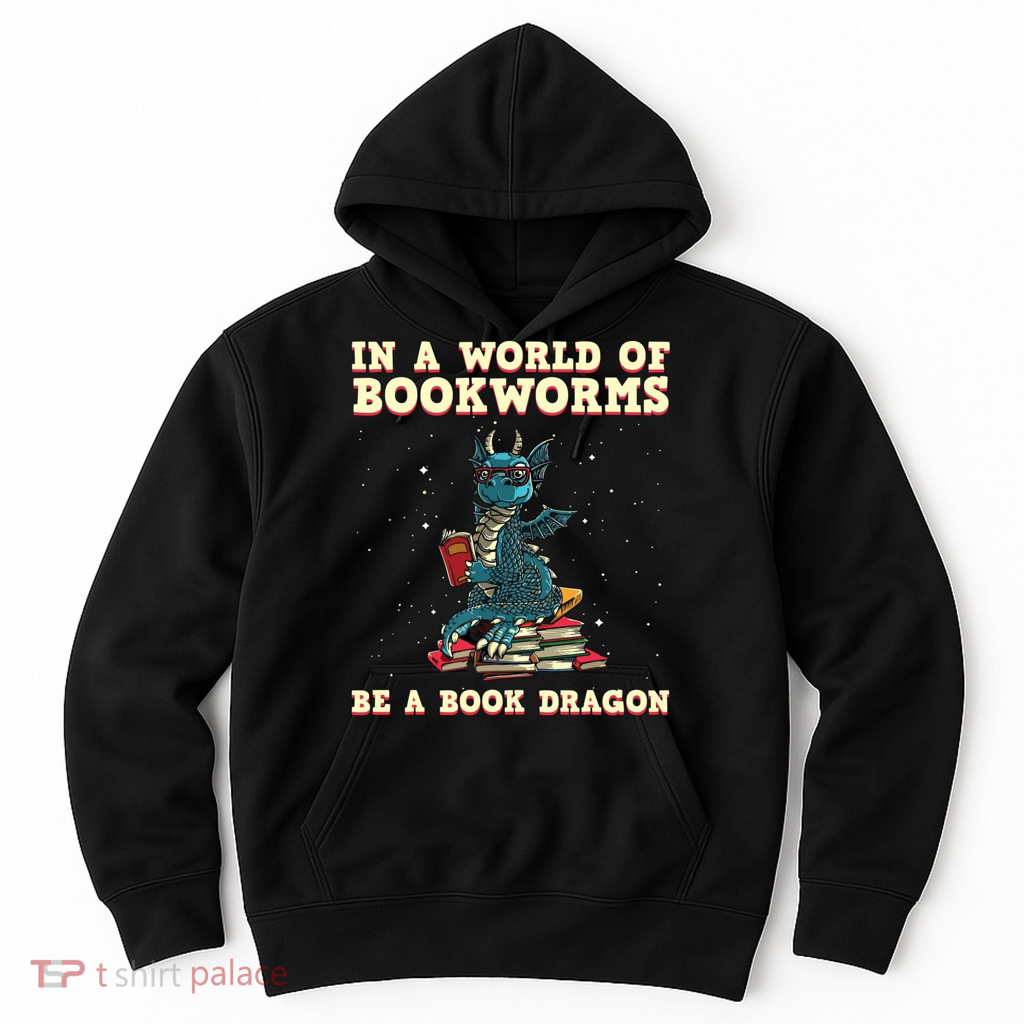 In A World Full Of Bookworms Be A Book Dragon Hoodie