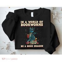 In A World Full Of Bookworms Be A Book Dragon Sweatshirt thumb 2