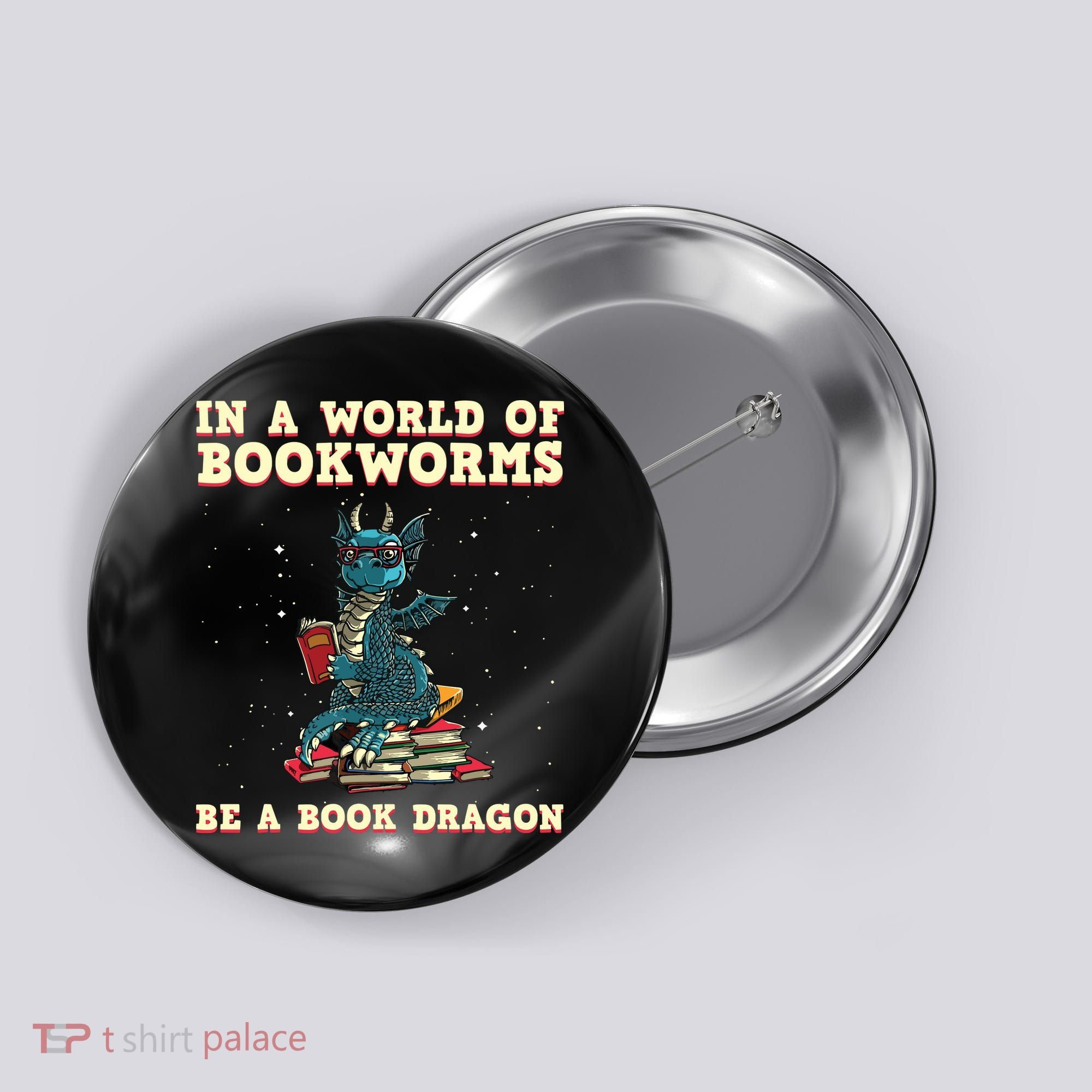 In A World Full Of Bookworms Be A Book Dragon Button