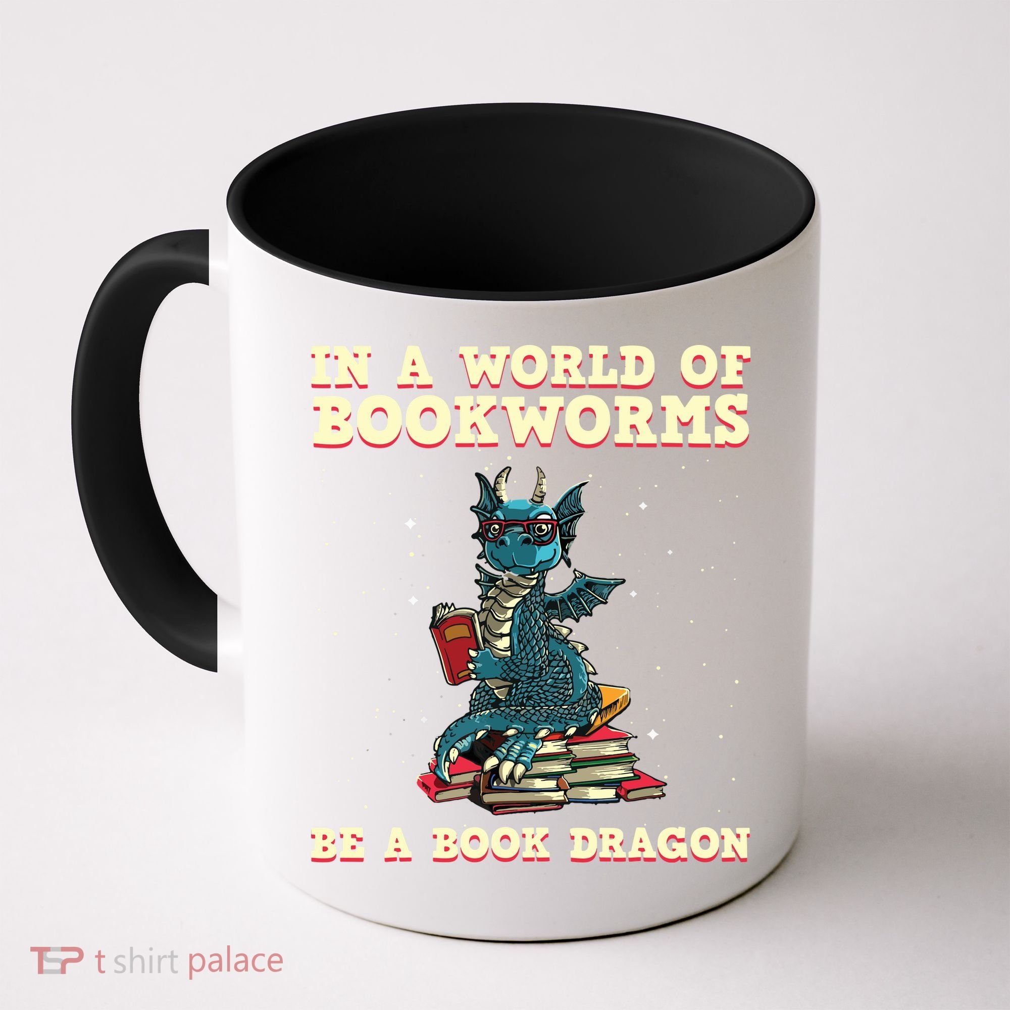 In A World Full Of Bookworms Be A Book Dragon Coffee Mug
