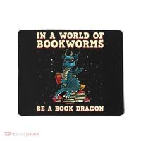 In A World Full Of Bookworms Be A Book Dragon Mousepad thumb 0