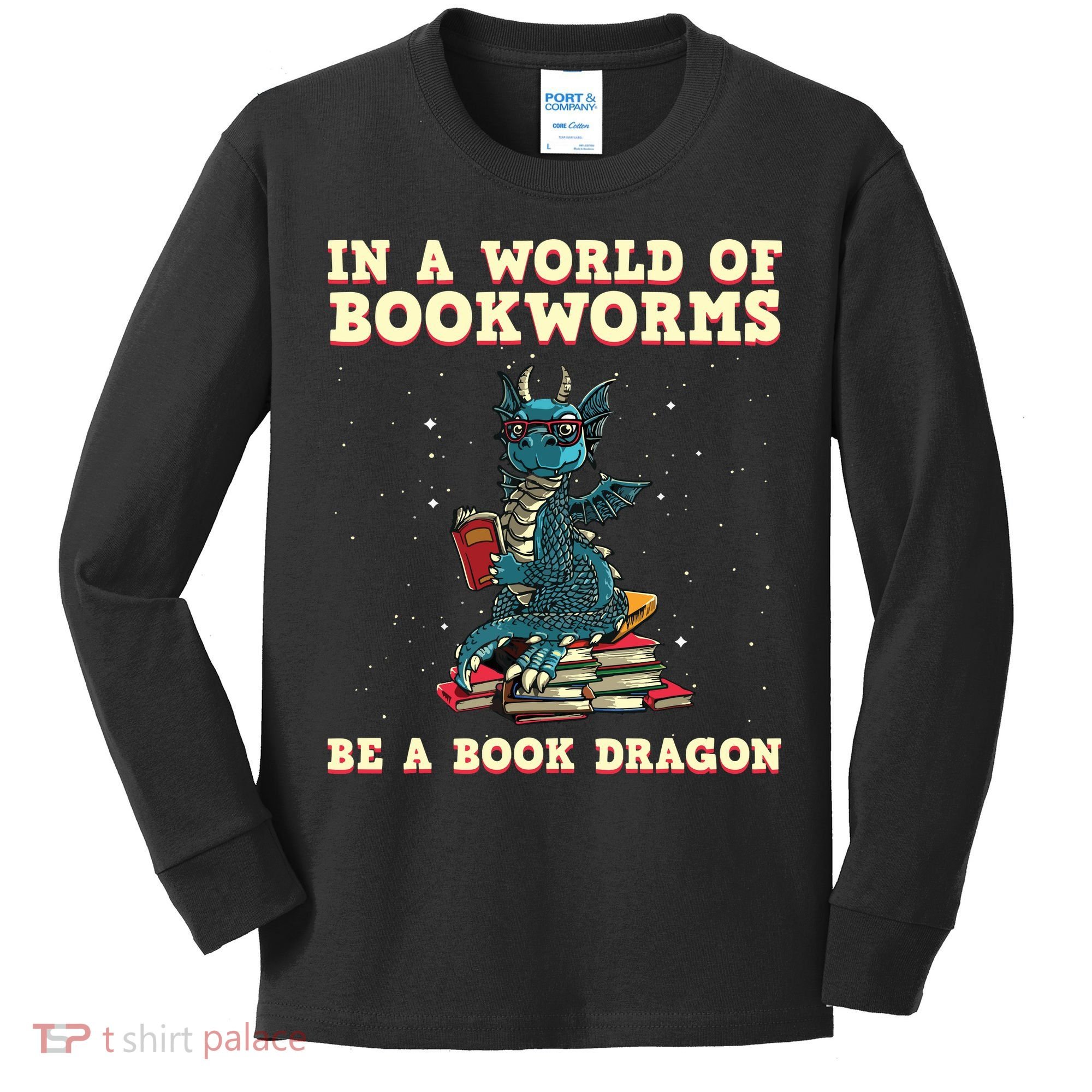 In A World Full Of Bookworms Be A Book Dragon Kids Long Sleeve Shirt