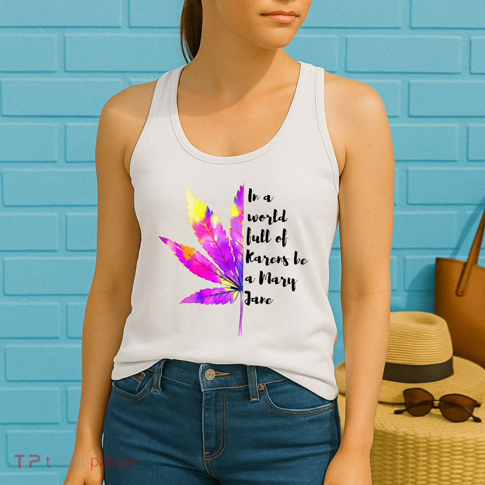 In A World Full Of Karen's Be A Mary Jane Marijuana Weed 420 Women's Tank Top