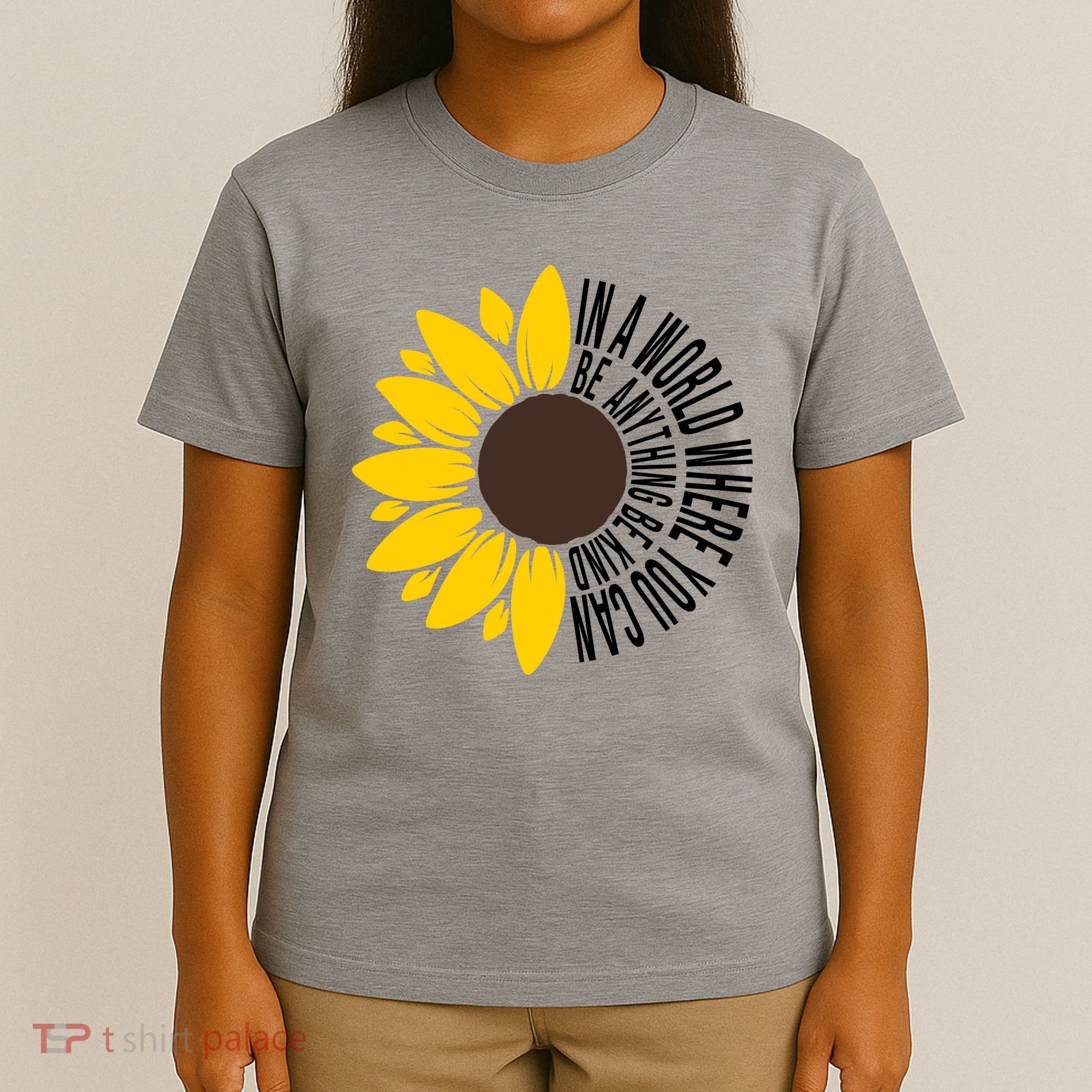 In A World Where You Can Be Anything Be Kind Sunflower Anti Bullying T-Shirt