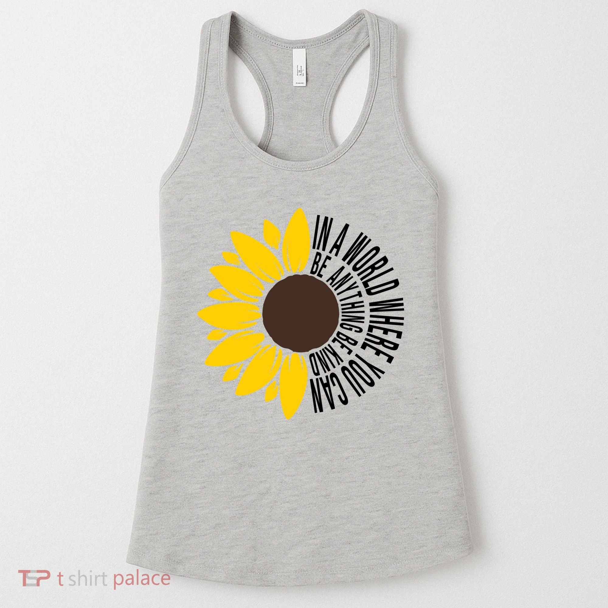 In A World Where You Can Be Anything Be Kind Sunflower Anti Bullying Women's Tank Top
