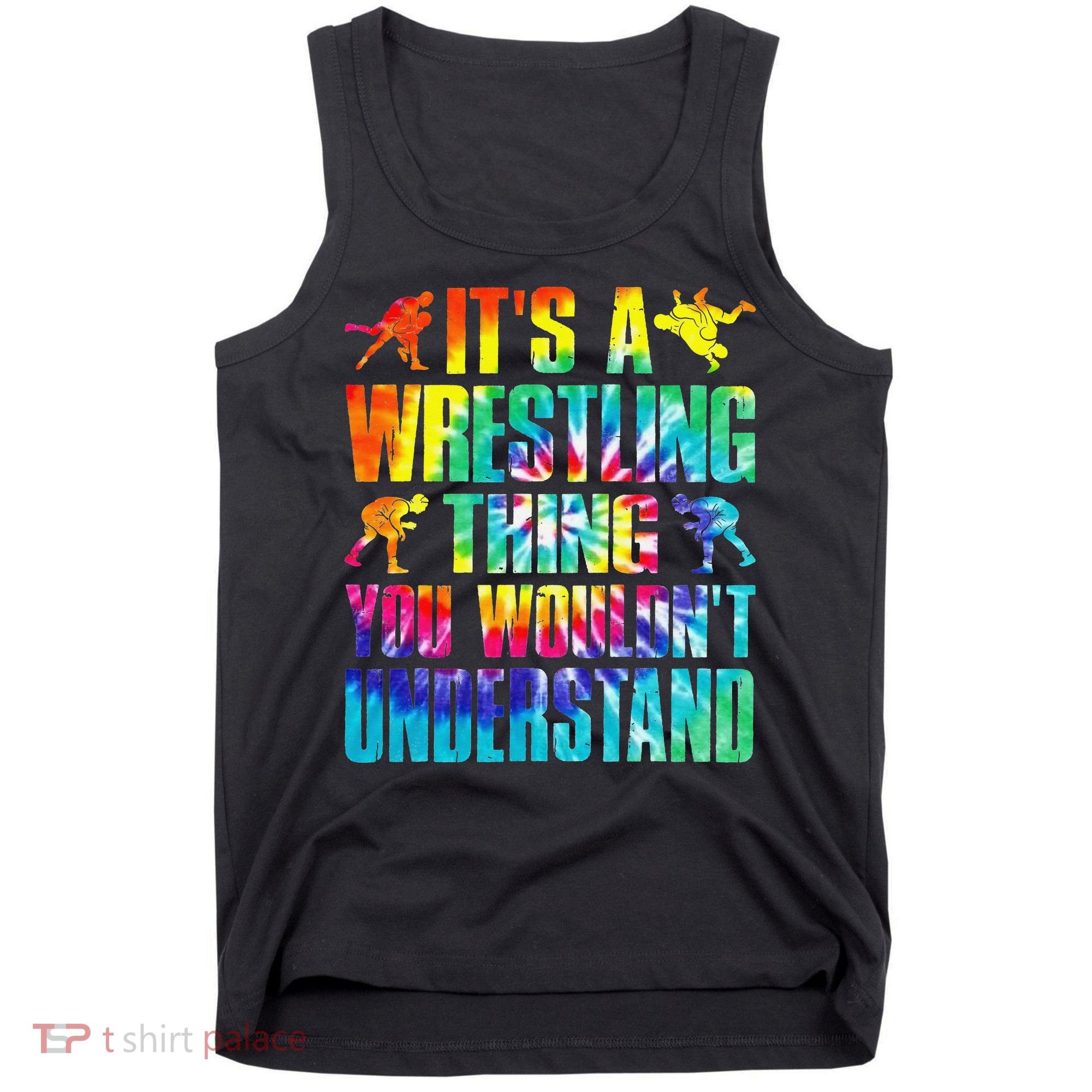 It's A Wrestling Thing You Wouldn't Understand  Fan Fighter  Tank Top
