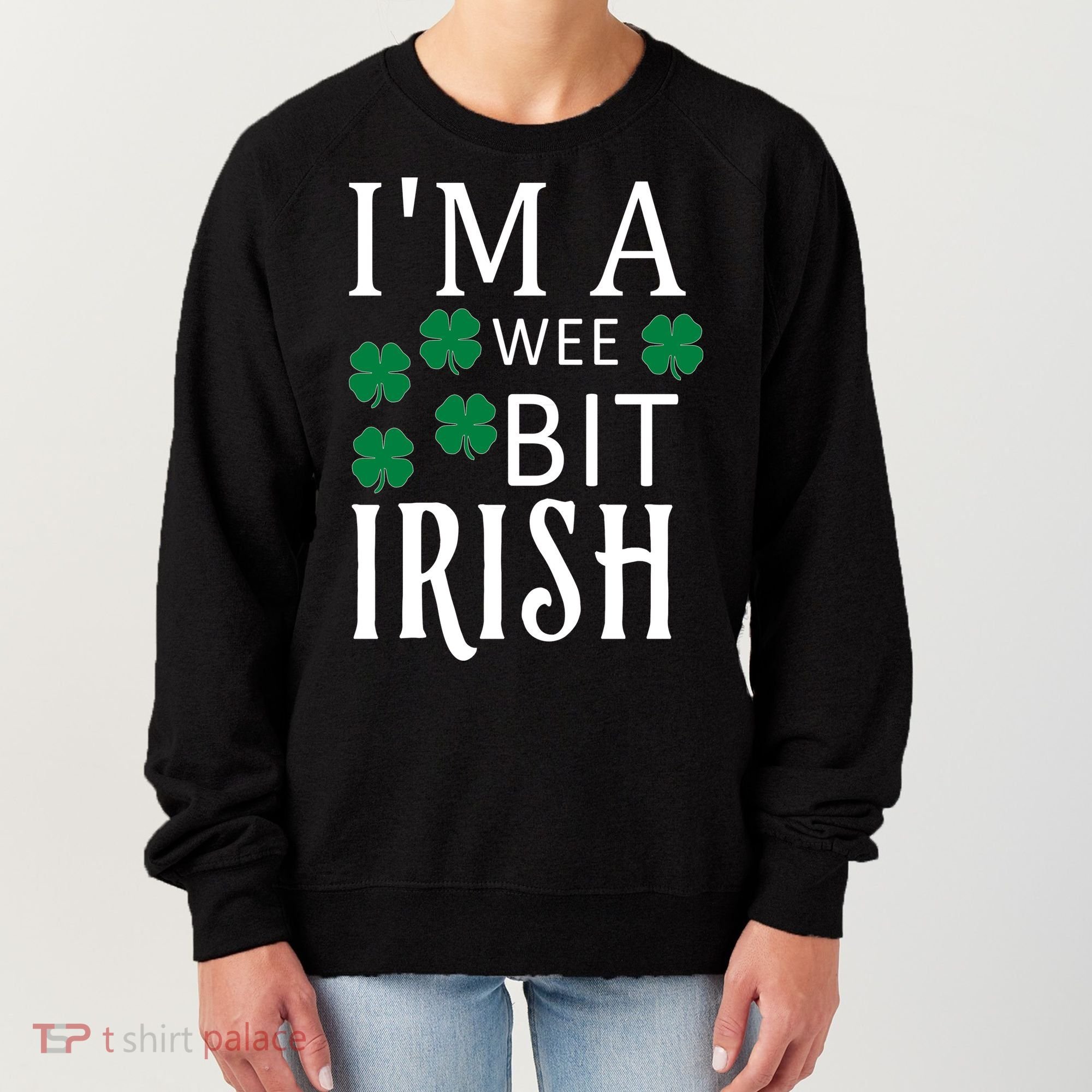 I'm A Wee Bit Irish Women's Sweatshirt