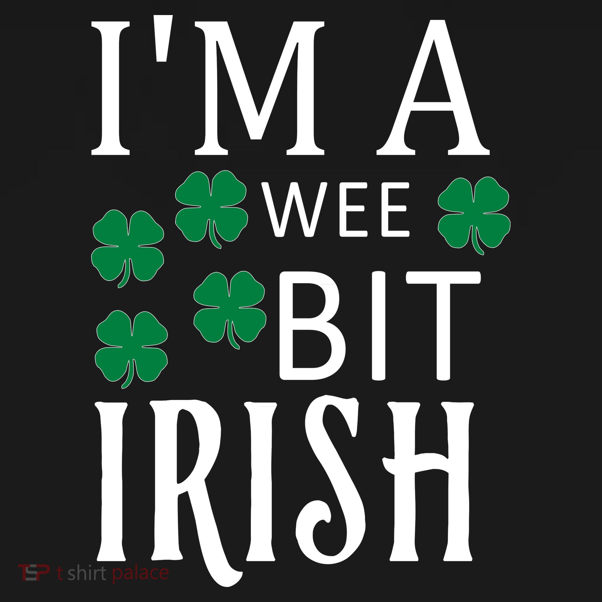 I'm A Wee Bit Irish T-Shirt