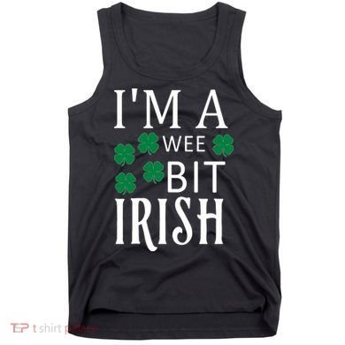 I'm A Wee Bit Irish Tank Top