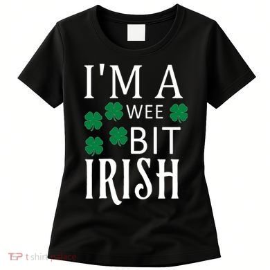 I'm A Wee Bit Irish Women's T-Shirt